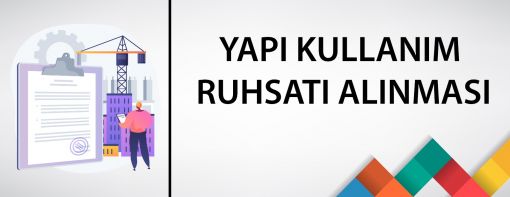 Yapı Kullanım Ruhsatı Alınması